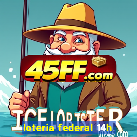 loteria federal 14h